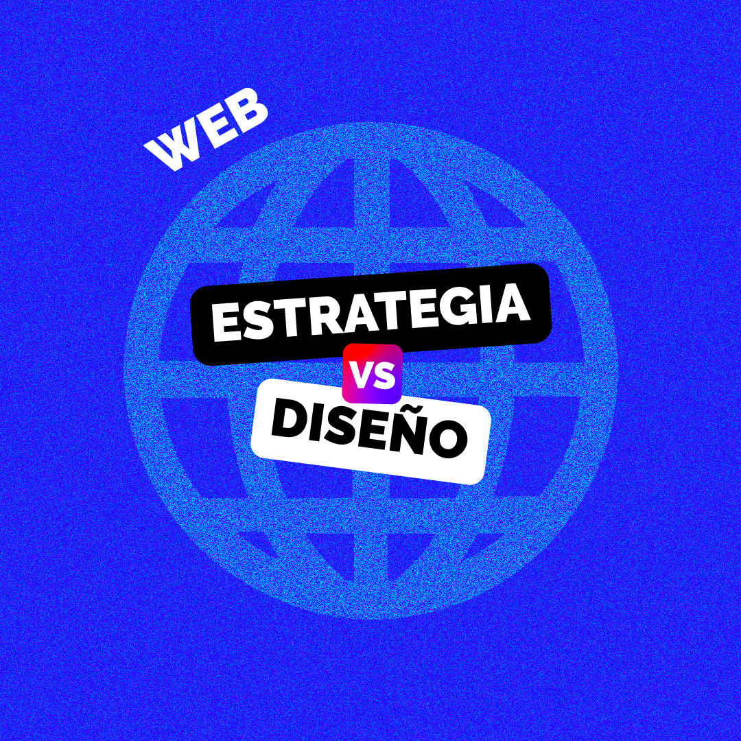 En este momento estás viendo WEB, estrategia vs diseño.