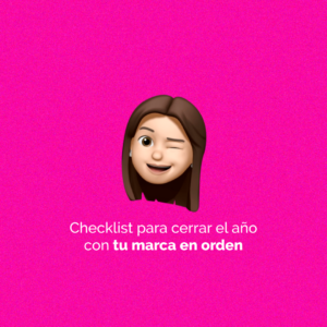 Lee más sobre el artículo Checklist para cerrar el año con tu marca en orden
